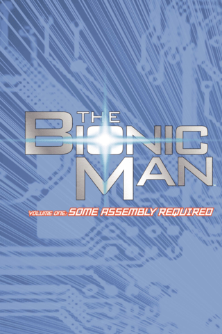 Imagen de apoyo de  Kevin Smith's Bionic Man Vol #1 Some Assembly Required