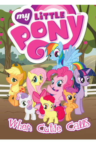 Imagen de apoyo de  My Little Pony Vol #2 When Cutie Calls