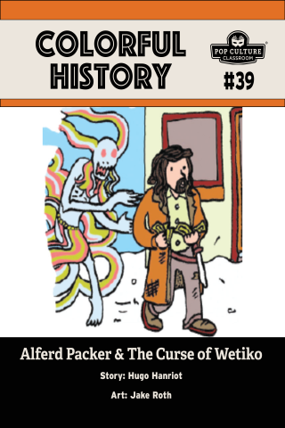 Imagen de apoyo de Colorful History #39: Alferd Packer & The Curse of Wetiko