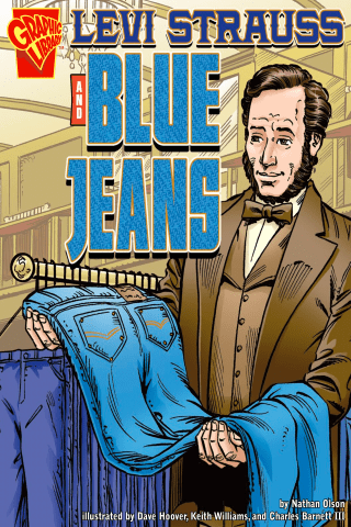 Imagen de apoyo de Graphic Biographies: Levi Strauss and Blue Jeans