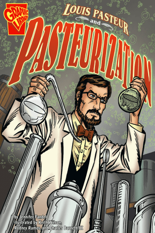 Imagen de apoyo de Graphic Biographies: Louis Pasteur and Pasteurization