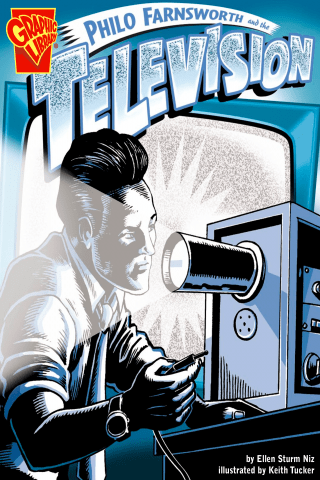Imagen de apoyo de Graphic Biographies: Philo Farnsworth and the Television