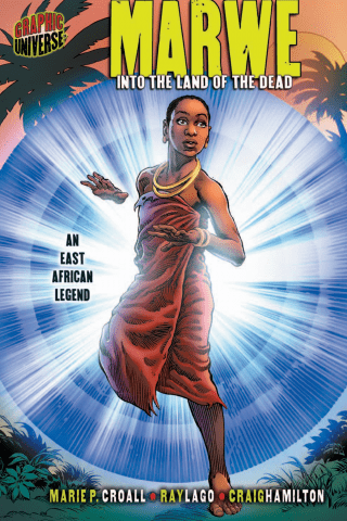 Imagen de apoyo de  Graphic Myths and Legends: Marwe: Into the Land of the Dead [An East African Legend]
