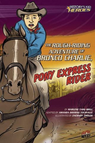Imagen de apoyo de  History's Kid Heroes: The Rough Riding Adventure of Bronco Charlie, Pony Express Rider