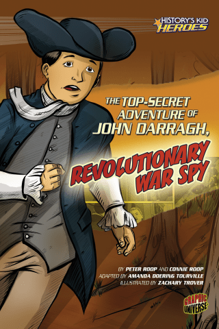 Imagen de apoyo de  History's Kid Heroes: The Top Secret Adventure of John Darragh, Revolutionary War Spy