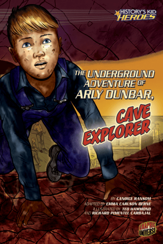 Imagen de apoyo de  History's Kid Heroes: The Underground Adventure of Arly Dunbar, Cave Explorer