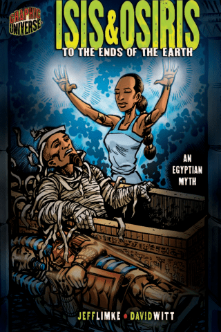 Imagen de apoyo de  Graphic Myths and Legends: Isis & Osiris: To the Ends of the Earth [An Egyptian Myth]