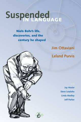 Suspended in Language: Niels Bohr's Life, Discoveries, and the Century He Shaped