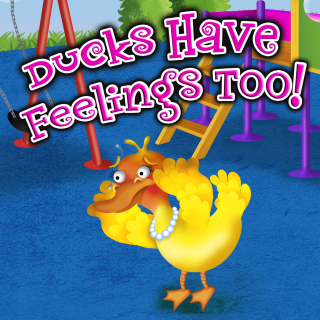 Imagen de apoyo de  Ducks Have Feelings Too!