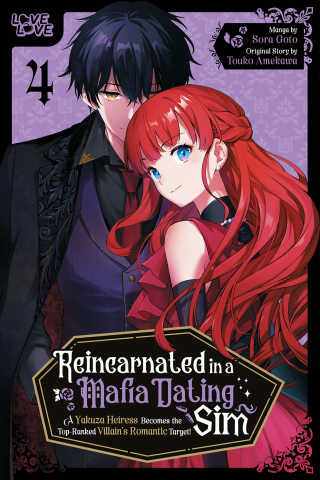 Reincarnated in A Mafia Dating Sim, Volume 4: A Yakuza Heiress Becomes the Top Ranked Villain's Romantic Target!