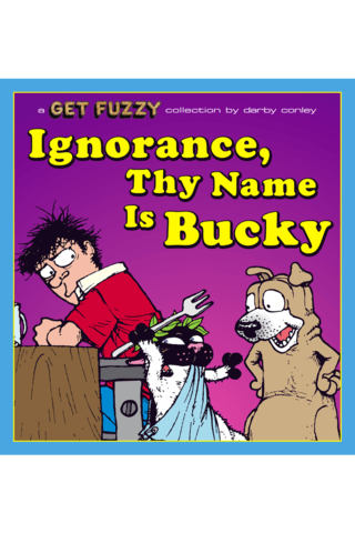 Imagen de apoyo de Get Fuzzy Vol #13 Ignorance, Thy Name Is Bucky