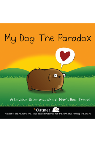 Imagen de apoyo de  The Oatmeal: My Dog: The Paradox