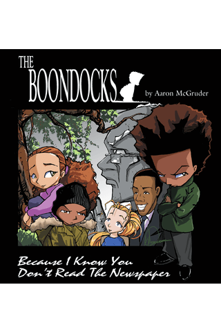 Imagen de apoyo de  Boondocks: Because I Know You Don't Read the Newspaper