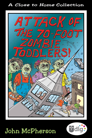 Imagen de apoyo de  Close to Home: Attack of the 70 Foot Zombie Toddlers!
