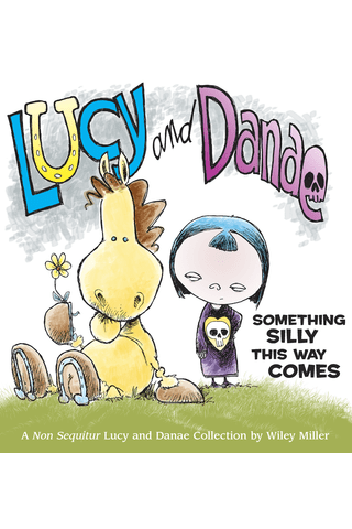 Imagen de apoyo de  Non Sequitur: Lucy and Danae   Something Silly This Way Comes