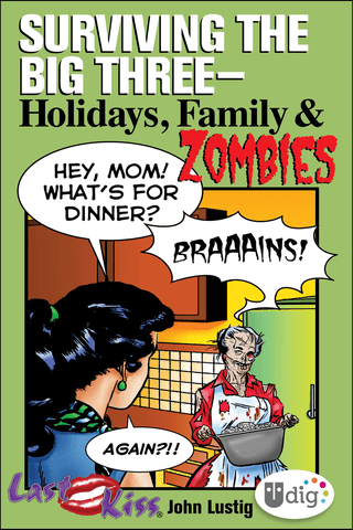 Imagen de apoyo de Last Kiss: Surviving the Big Three Holidays, Family, and Zombies