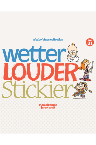 Imagen de apoyo de  Baby Blues: Wetter, Louder, Stickier