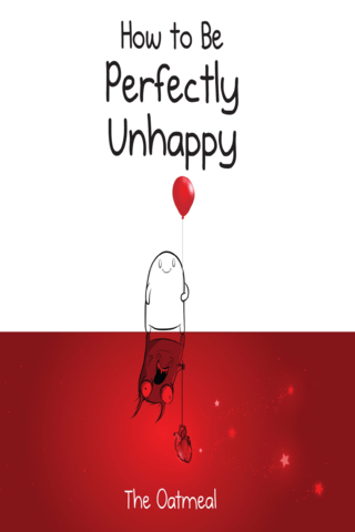 Imagen de apoyo de The Oatmeal: How to Be Perfectly Unhappy
