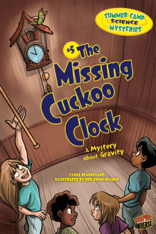 Imagen de apoyo de  Summer Camp Science Mysteries: The Missing Cuckoo Clock: A Mystery about Gravity