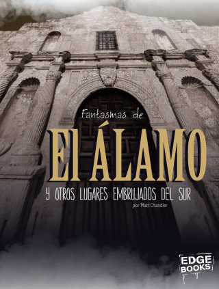 Imagen de apoyo de  Fantasmas de El Álamo y otros lugares embrujados del sur