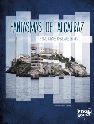 Imagen de apoyo de  Fantasmas de Alcatraz y otros lugares embrujados del oeste