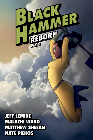 Imagen de apoyo de Black Hammer Volume 6: Reborn Part Two