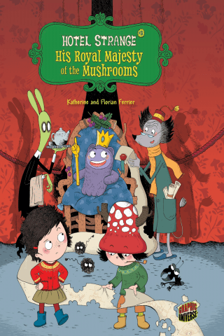 Imagen de apoyo de  Hotel Strange: Book 3: His Royal Majesty of the Mushrooms