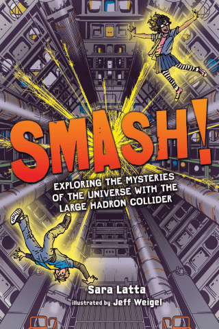 Imagen de apoyo de  Smash!: Exploring the Mysteries of the Universe with the Large Hadron Collider