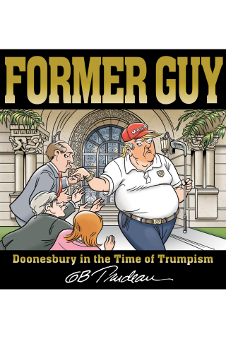 Imagen de apoyo de Former Guy: Doonesbury in the Time of Trumpism