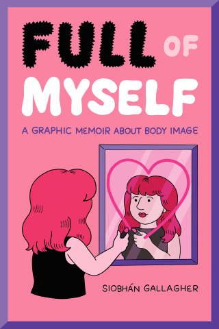 Imagen de apoyo de  Full of Myself: A Graphic Memoir About Body Image