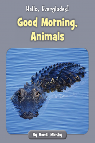 Imagen de apoyo de  Hello, Everglades!: Good Morning, Animals
