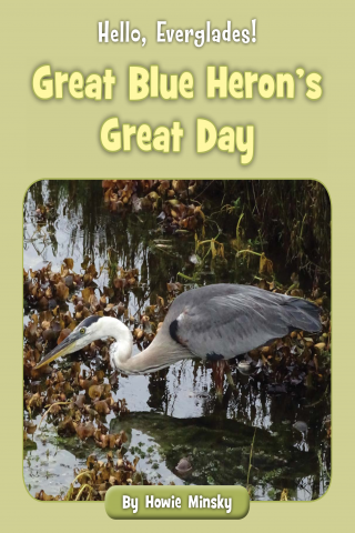 Imagen de apoyo de  Hello, Everglades!: Great Blue Heron's Great Day