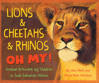 Imagen de apoyo de  Lions & Cheetahs & Rhinos OH MY! Animal Artwork by Children in Sub Saharan Africa