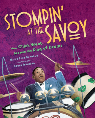 Imagen de apoyo de Stompin' at the Savoy: How Chick Webb Became the King of Drums