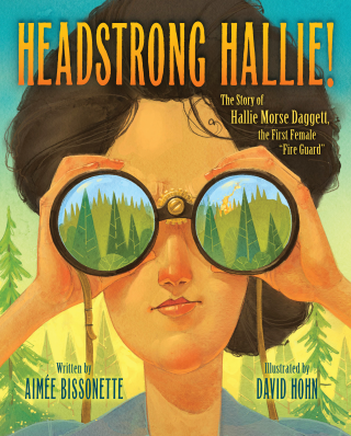 Imagen de apoyo de Headstrong Hallie!: The story of Hallie Morse Daggett, the First Female "Fire Guard"
