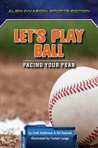 Imagen de apoyo de Alien Invasion: Sports Edition: Let's Play Ball: Facing Your Fear