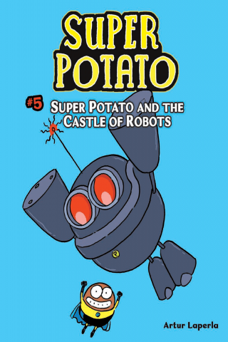 Imagen de apoyo de  Super Potato: Book 5: Super Potato and the Castle of Robots