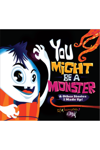 Imagen de apoyo de  You Might be a Monster & Other Stories I Made Up