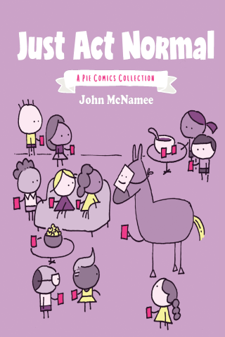 Imagen de apoyo de  Just Act Normal: A Pie Comics Collection