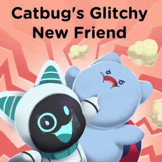 Imagen de apoyo de  Catbugs Glitchy New Friend
