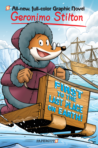 Imagen de apoyo de  Geronimo Stilton Vol #18 First to the Last Place on Earth