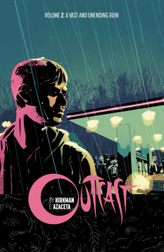 Imagen de apoyo de  Outcast by Kirkman & Azaceta Vol 2: A Vast and Unending Ruin