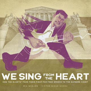 Imagen de apoyo de We Sing from the Heart: How The Slants Took Their Fight for Free Speech to the Supreme Court