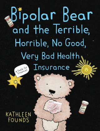 Imagen de apoyo de  Bipolar Bear and the Terrible, Horrible, No Good, Very Bad Health Insurance