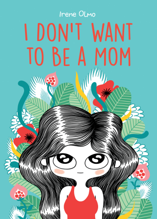 Imagen de apoyo de  I Don't Want to Be a Mom