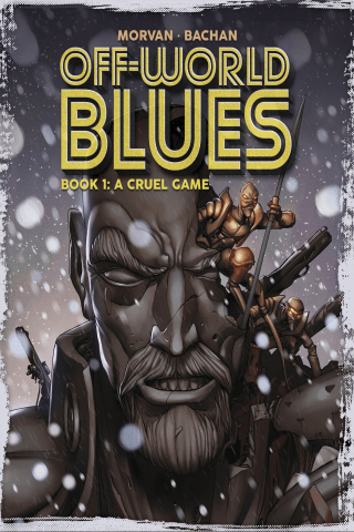 Imagen de apoyo de  Off World Blues Vol1 : A Cruel Game