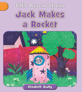 Imagen de apoyo de  Little Blossom Stories: Jack Makes a Rocket