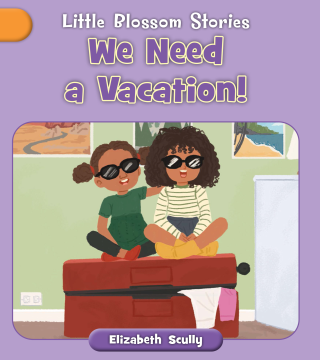 Imagen de apoyo de  Little Blossom Stories: We Need a Vacation!