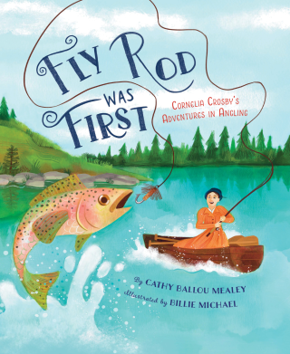 Imagen de apoyo de  Fly Rod Was First: Cornelia Crosby's Adventures in Angling