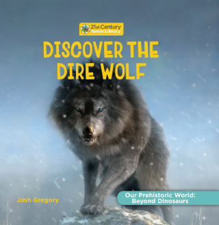 Discover the Dire Wolf